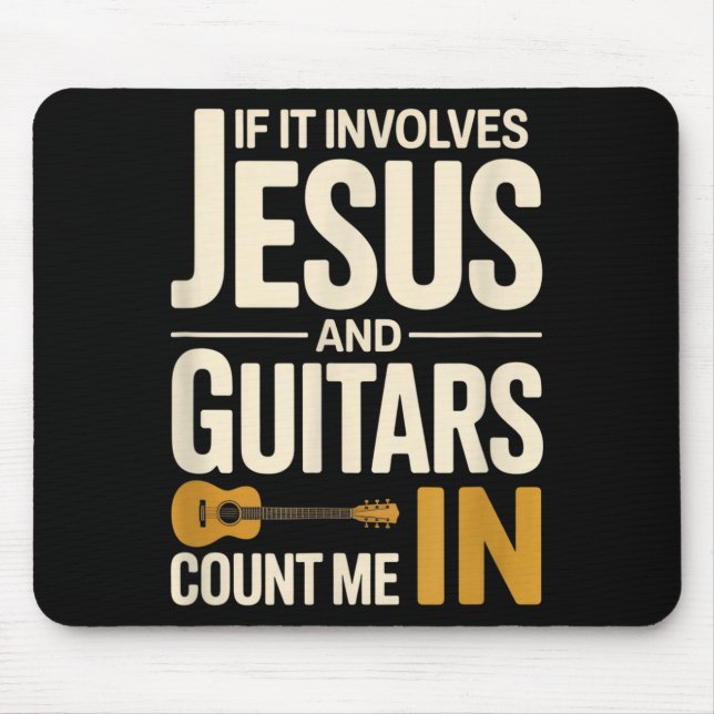 Alfombrilla De Ratón If It Involves Jesus And Guitars Count Me In Guita (Frente)