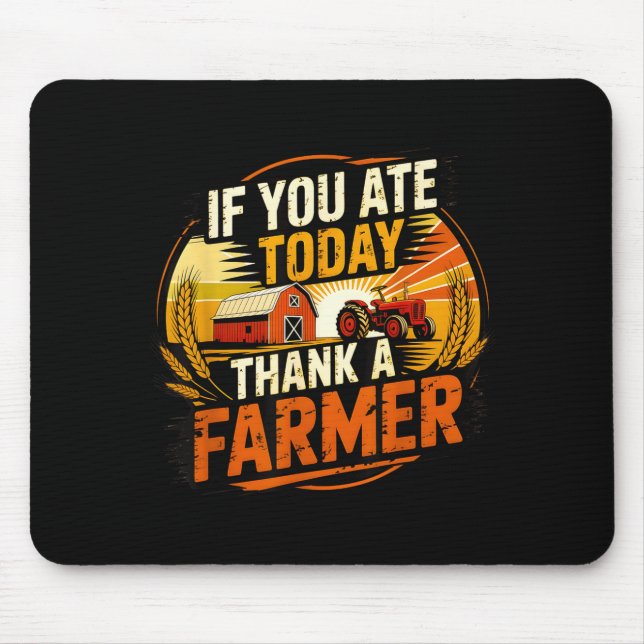 Alfombrilla De Ratón If You Ate Today Thank A Farmer Graphic Gift Farme (Frente)