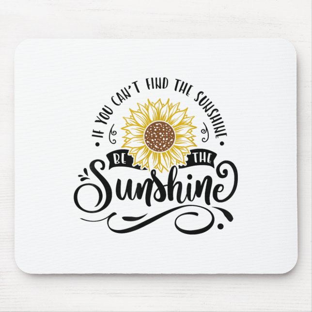 Alfombrilla De Ratón If You Can't Find The Sunshine Be The Sunshine Mot (Frente)