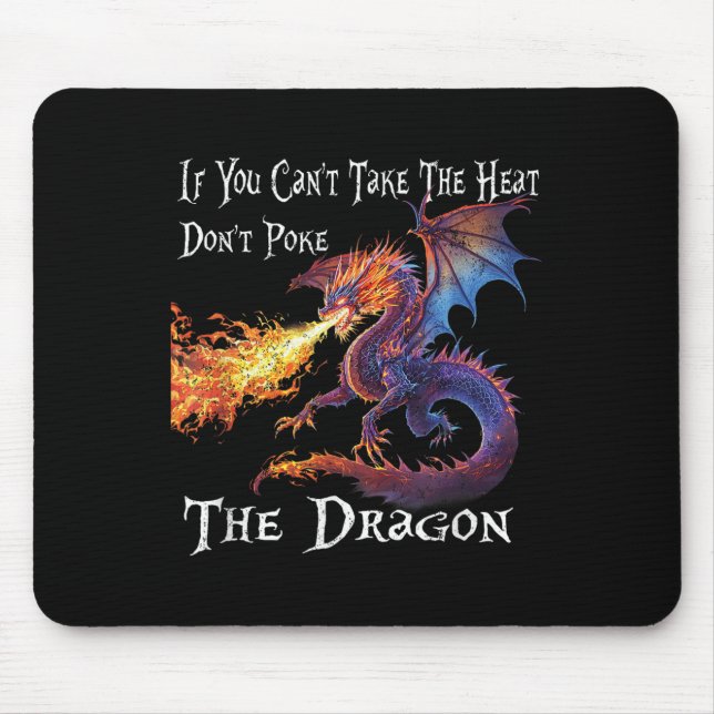 Alfombrilla De Ratón If You Can't Take The Heat Don't Ke The Dragon  (Frente)