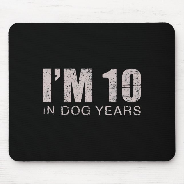 Alfombrilla De Ratón I'm 10 In Dog Years 70th Birthday Gift  (Frente)