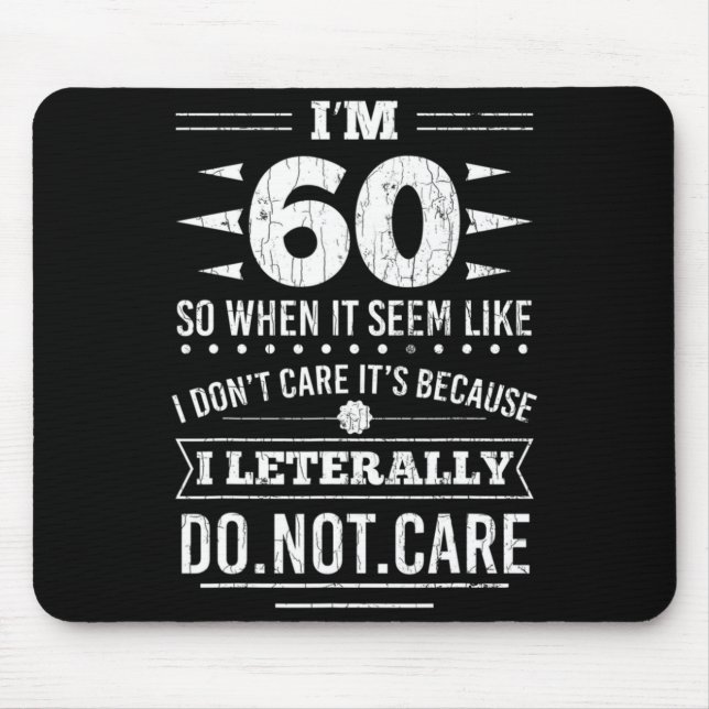 Alfombrilla De Ratón Im 60 I Literally Dont Care Funny 60th Birthday  (Frente)