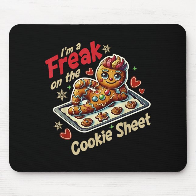 Alfombrilla De Ratón I'm A Freak On The Cookie Sheet  (Frente)