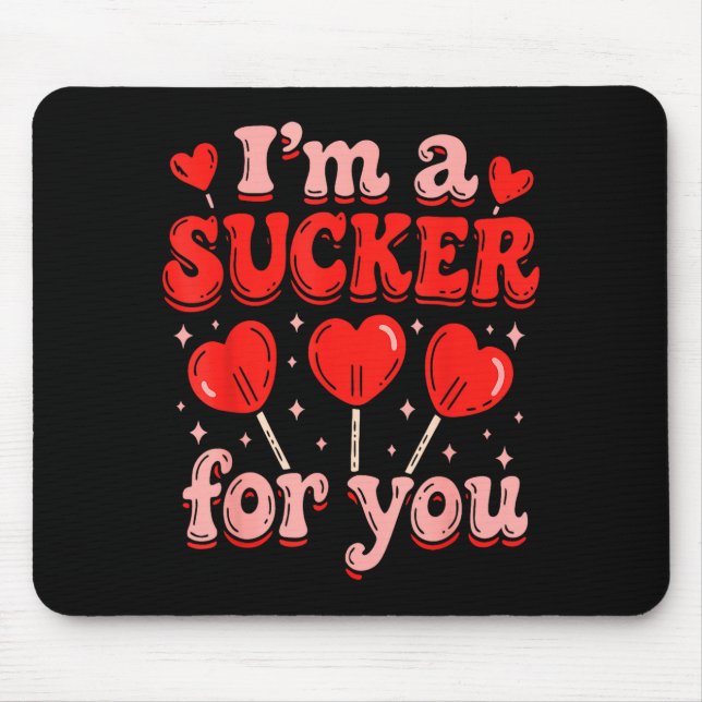 Alfombrilla De Ratón I'm A Sucker For You Candy Heart Love Happy Valent (Frente)