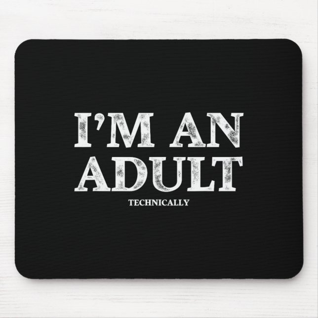 Alfombrilla De Ratón I'm An Adult Technically Funny 18th Birthday Gift  (Frente)