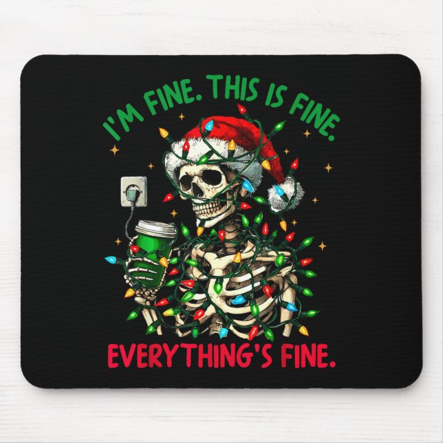 Alfombrilla De Ratón I'm Fine This Is Fine Everything Christmas Skeleto (Frente)