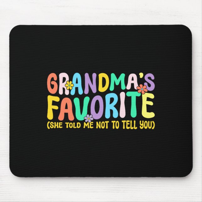 Alfombrilla De Ratón I'm Grandma's Favorite She Told Me Not To Tell You (Frente)