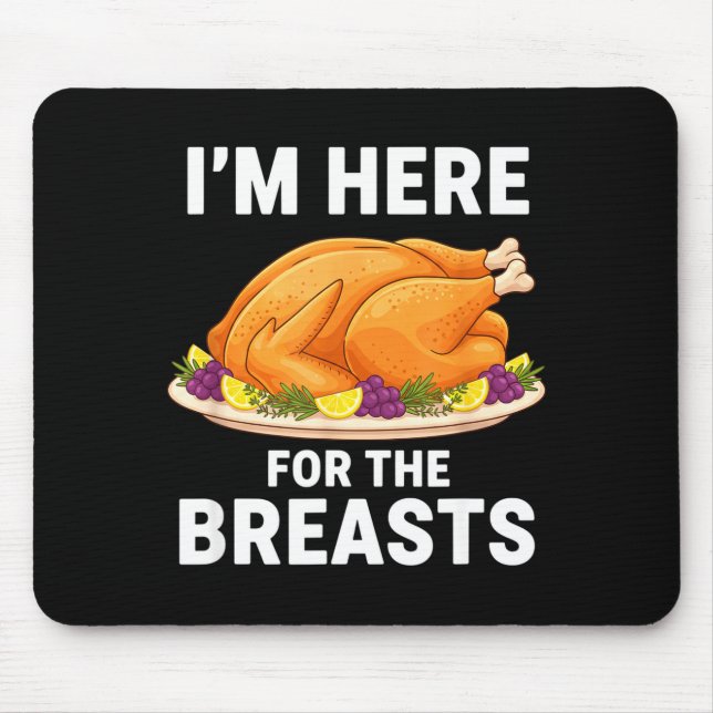 Alfombrilla De Ratón I'm Here For The Breasts, Funny Thanksgiving Turke (Frente)