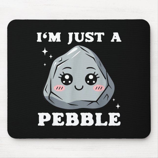 Alfombrilla De Ratón I'm Just A Pebble Cute Kawaii Rock Funny Pun  (Frente)