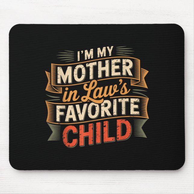 Alfombrilla De Ratón I'm My Mother In Law's Favorite Child Im Moms Favo (Frente)