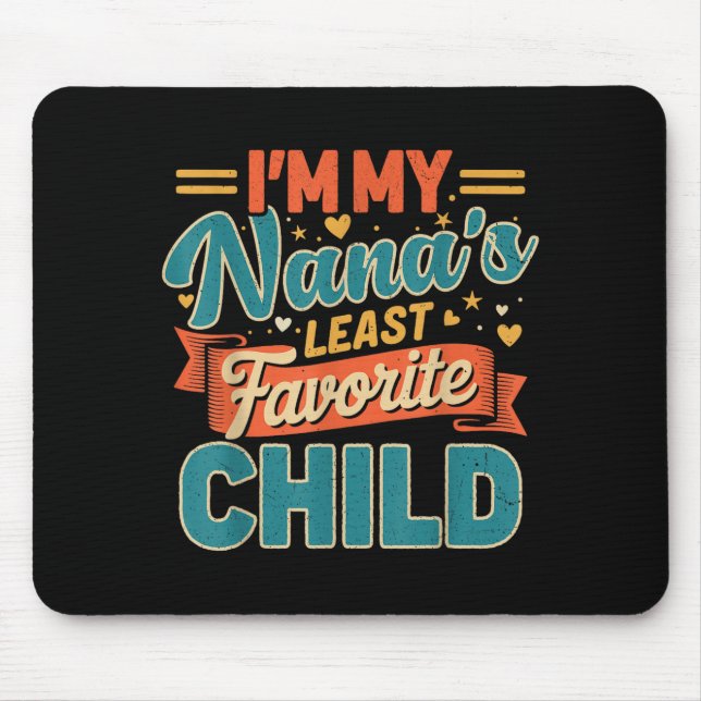 Alfombrilla De Ratón I'm My Nana's Least Favorite Child Funny Parent Fa (Frente)