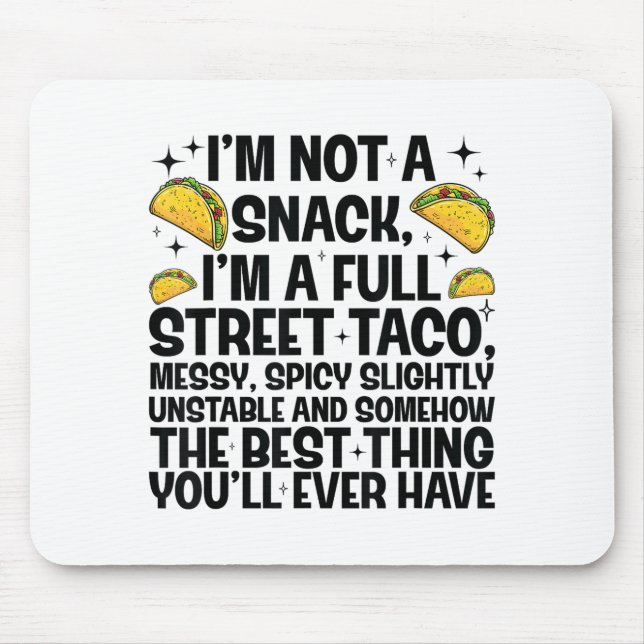 Alfombrilla De Ratón I'm Not A Snack I'm A Full Street Taco Funny Quote (Frente)