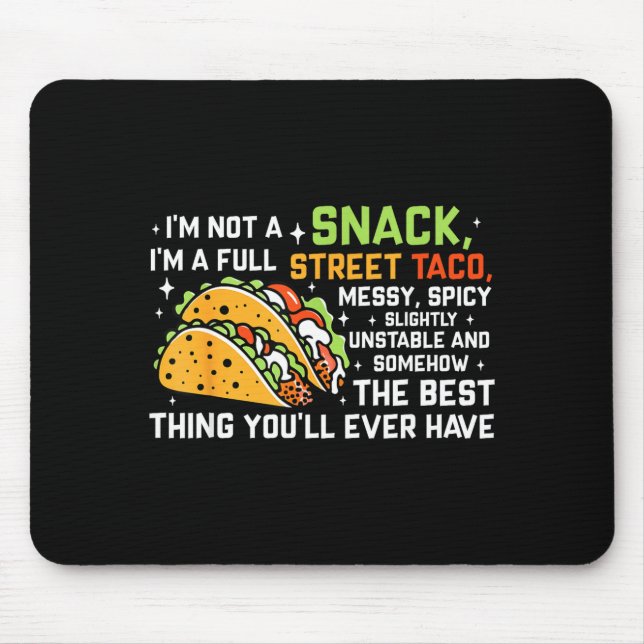 Alfombrilla De Ratón I'm Not A Snack I'm A Full Street Taco Funny Quote (Frente)