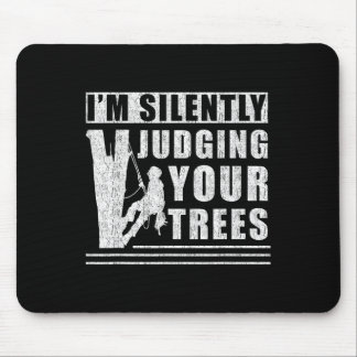 Alfombrilla De Ratón Im Silently Judging Your Trees - Funny Tree Climbi
