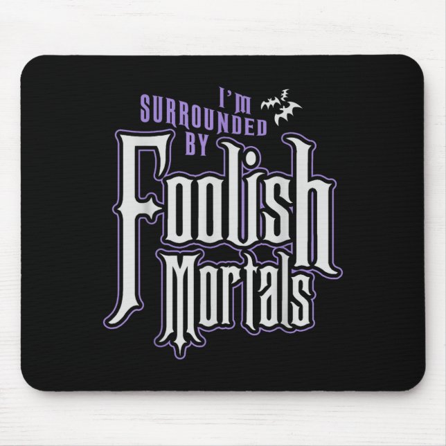 Alfombrilla De Ratón I'm Surrounded By Foolish Mortals Funny Halloween  (Frente)
