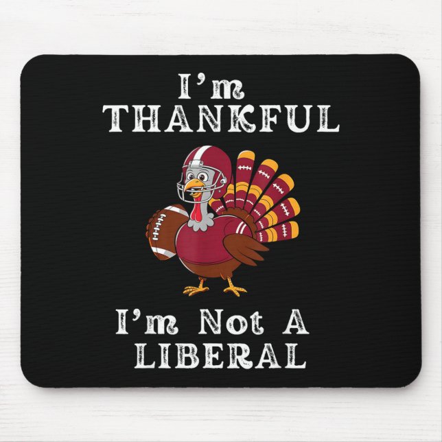 Alfombrilla De Ratón I'm Thankful I'm Not A Liberal Funny Thanksgiving  (Frente)