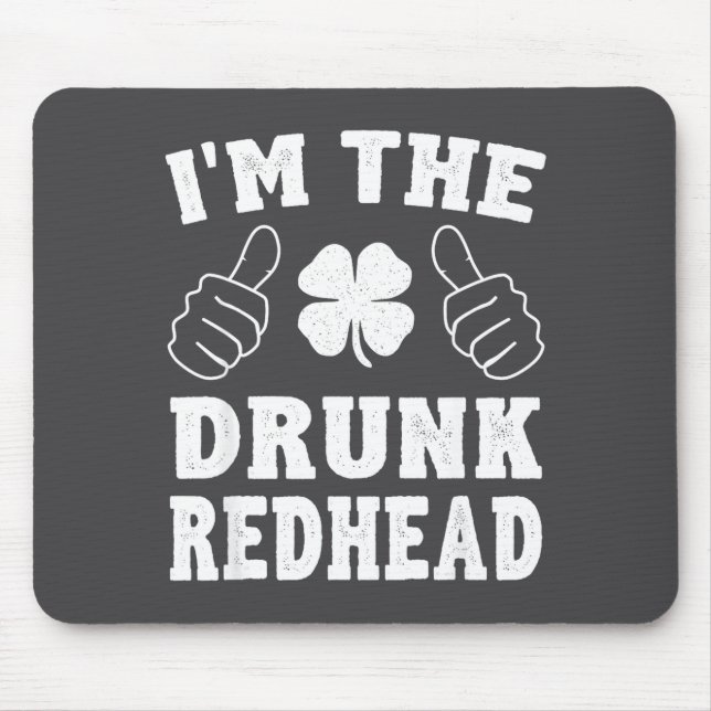 Alfombrilla De Ratón I'm The Drunk Redhead Funny St Patricks Day  (Frente)