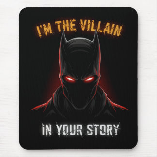 ALFOMBRILLA DE RATÓN I'M THE VILLAIN IN YOUR STORY