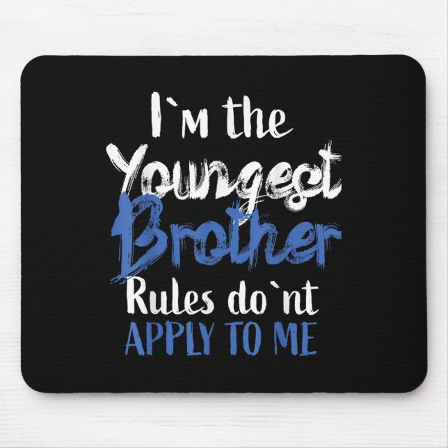 Alfombrilla De Ratón I'm The Youngest Brother - Rules Don't Apply To Me (Frente)