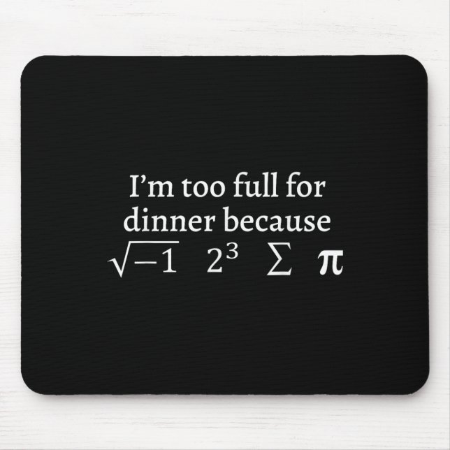 Alfombrilla De Ratón I'm Too Full For Dinner Because Square Root Math L (Frente)