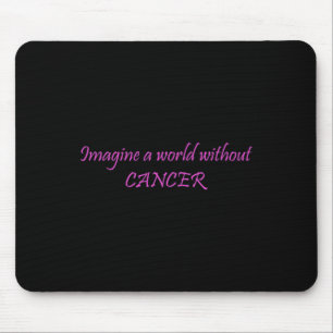 Alfombrilla De Ratón Imaginen un mundo sin cáncer 1