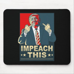 Alfombrilla De Ratón Impeach Esta Votación Pro Presidente Donald Trump 