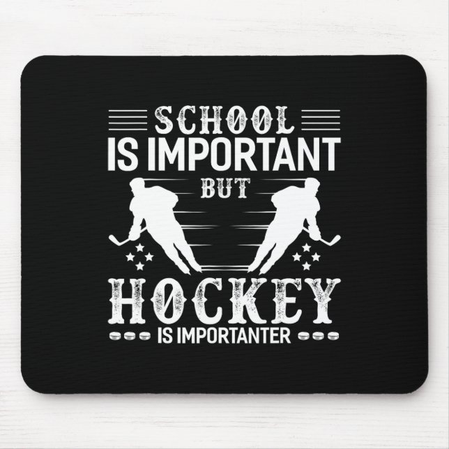 Alfombrilla De Ratón Imporatante es el hockey de una escuela de hockey  (Frente)