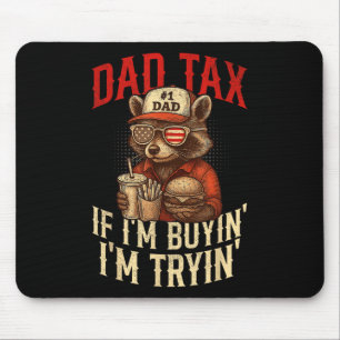 Alfombrilla De Ratón Impuesto de Papá Si Estoy Comprando Estoy Intentan