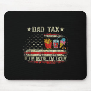 Alfombrilla De Ratón Impuesto de papá si estoy comprando estoy tratando