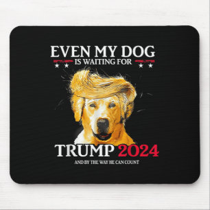 Alfombrilla De Ratón Incluso Mi Perro Está Esperando A Que Trump 2024 S