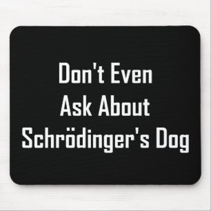 Alfombrilla De Ratón Incluso no pregunte por el perro de Schrodinger