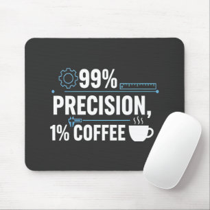 Alfombrilla De Ratón Ingeniero de calidad divertido 99% de precisión 1%