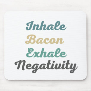 Alfombrilla De Ratón Inhale Bacon Exhale Negativity Mouse Pad