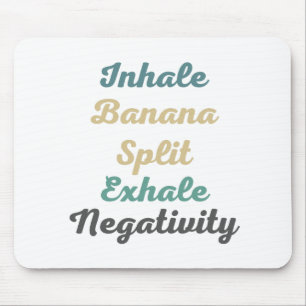 Alfombrilla De Ratón Inhale Banana Split Exhale Negativity Mouse Pad