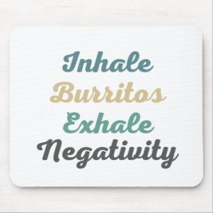 Alfombrilla De Ratón Inhale Burritos Exhale Negatividad Mouse Pad