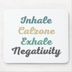 Alfombrilla De Ratón Inhale Calzone Exhale Negatividad Mouse Pad