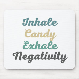 Alfombrilla De Ratón Inhale Candy Exhale Negatividad Mouse Pad