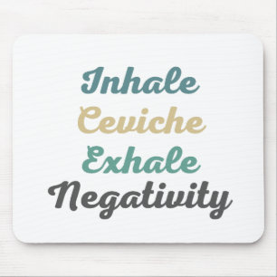 Alfombrilla De Ratón Inhale Ceviche Exhale Negatividad Mouse Pad