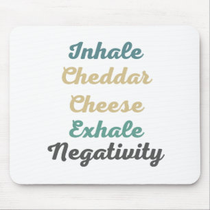 Alfombrilla De Ratón Inhale Cheddar Queso Exhale Negatividad