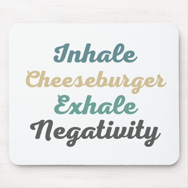 Alfombrilla De Ratón Inhale Cheeseburger Exhale Negatividad Mouse Pad (Frente)