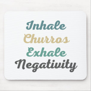 Alfombrilla De Ratón Inhale Churros Exhale Negatividad Mouse Pad