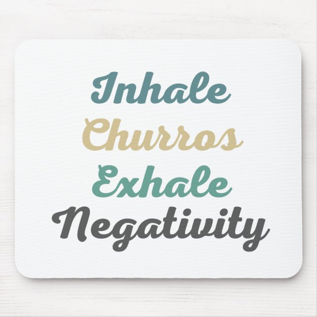 Alfombrilla De Ratón Inhale Churros Exhale Negatividad Mouse Pad (Frente)
