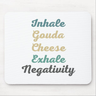 Alfombrilla De Ratón Inhale Gouda Queso Exhale Negatividad Almohadilla 