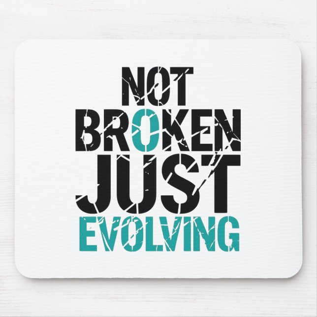 Alfombrilla De Ratón Inspirational Not Broken Just Evolving (Frente)