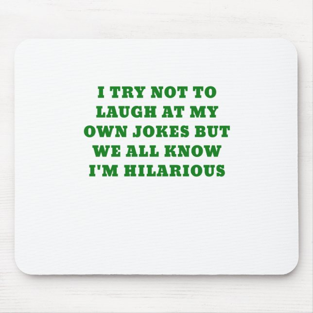 Alfombrilla De Ratón Intento no reírme de mis propios chistes pero (Frente)