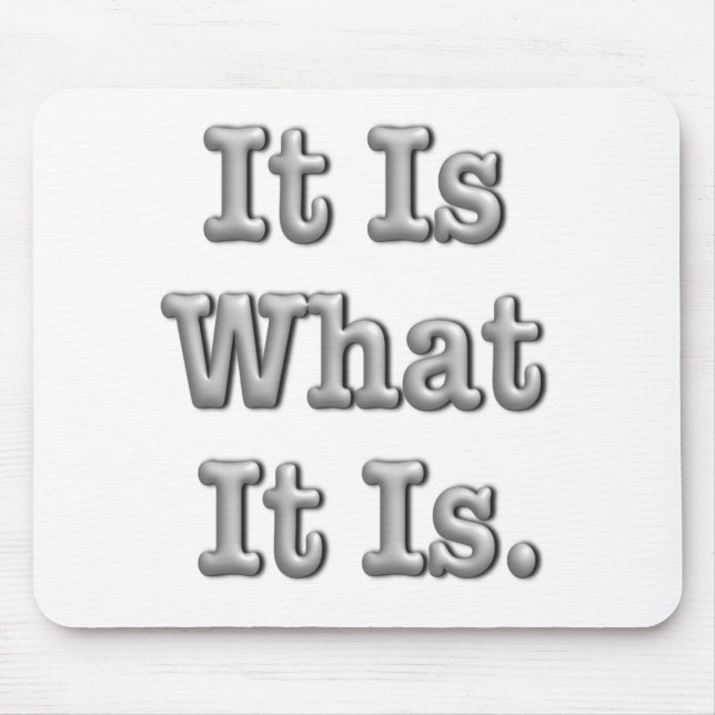 Alfombrilla De Ratón It Is What It Is (Frente)