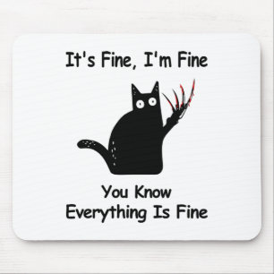 Alfombrilla De Ratón It&#; s Fine I&#; m Fine You Know Funny Cat