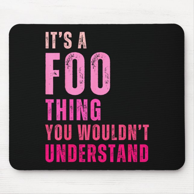 Alfombrilla De Ratón It's A Foo Thing You Wouldn't Understand Foo  (Frente)