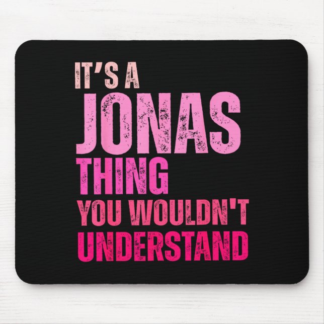 Alfombrilla De Ratón It's A Jonas Thing You Wouldn't Understand Birth-d (Frente)