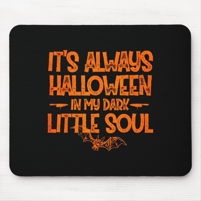 Alfombrilla De Ratón It's Always Halloween In My Dark Little Soul  (Frente)